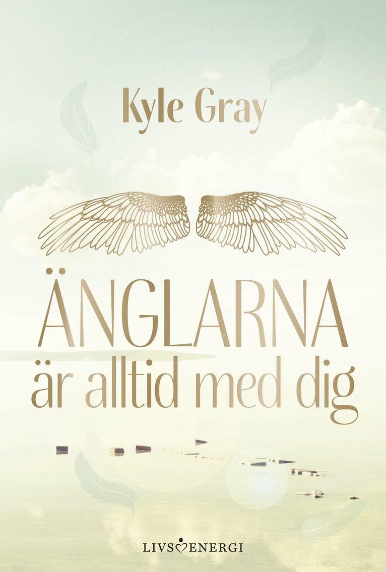 Kyle Gray - Änglarna är alltid med dig, Inbunden