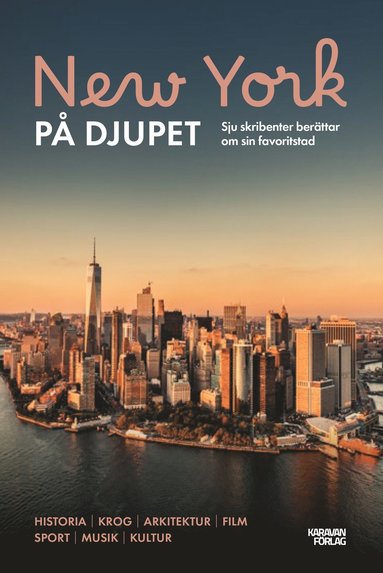 bokomslag New York på djupet : sju skribenter berättar om sin favoritstad