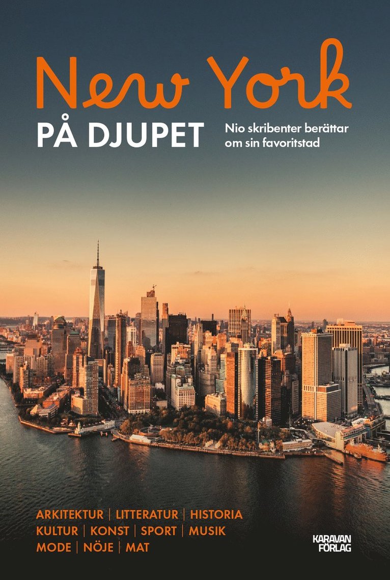 New York på djupet : sju skribenter berättar om sin favoritstad, Häftad