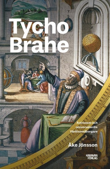 bokomslag Tycho Brahe : världsmedborgaren från Ven