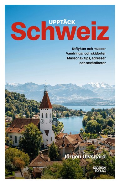 Jörgen Ulvsgärd - Upptäck Schweiz, Häftad