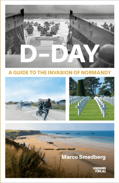 Marco Smedberg - D-Day : a guide to the invasion of Normandy, Häftad