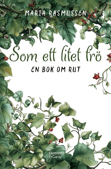 Maria Rasmussen - Som ett litet frö : En bok om Rut, Häftad