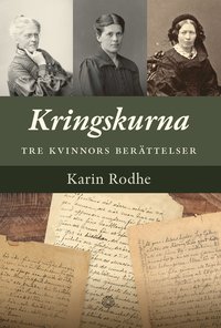 bokomslag Kringskurna: tre kvinnors berättelser