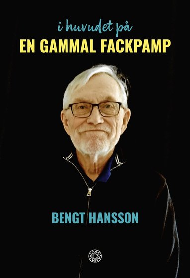 Bengt Hansson - I huvudet på en gammal fackpamp, Häftad