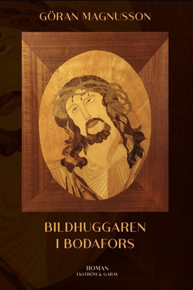 Göran Magnusson - Bildhuggaren i Bodafors, Inbunden