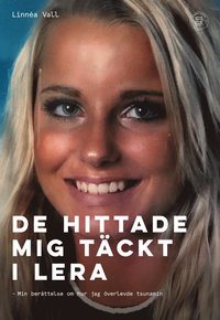 bokomslag De hittade mig täckt i lera - min berättelse om hur jag överlevde tsunamin