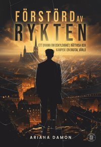 bokomslag Förstörd av rykten : ett drama om oskyldighet, rättvisa och kampen i en digital värld