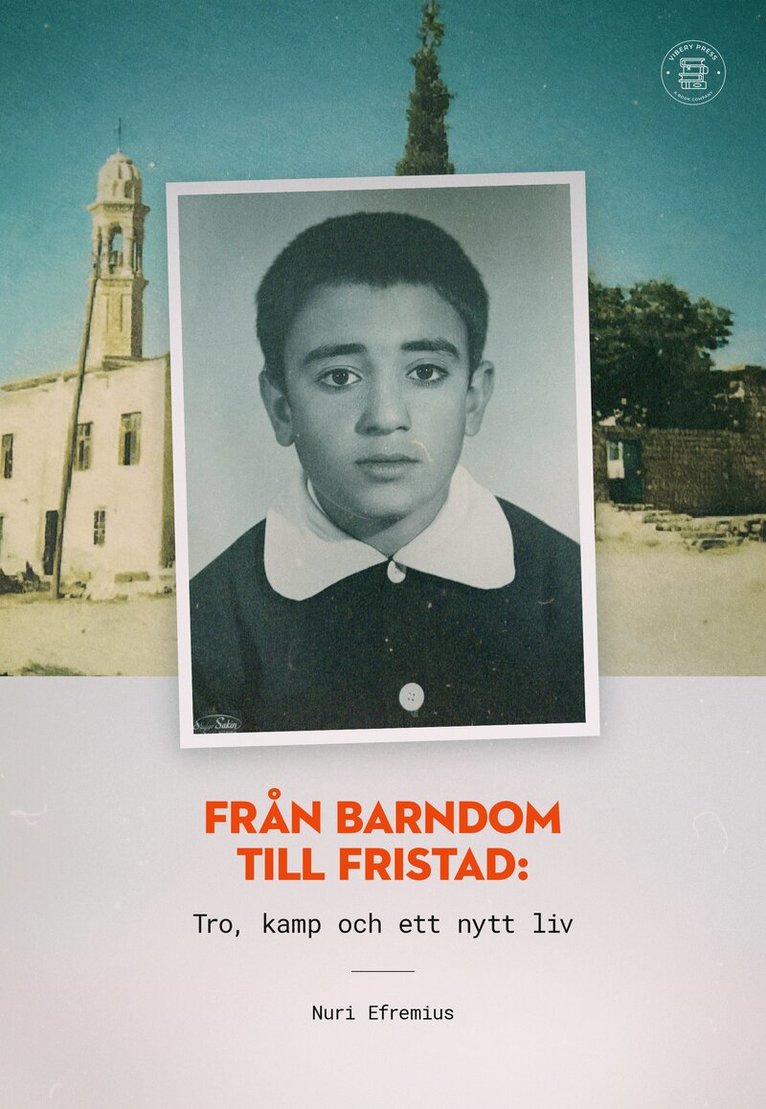 Nuri Efremius - Från barndom till fristad : tro, kamp och ett nytt liv, Häftad