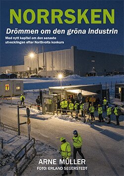 Arne Müller - Norrsken - drömmen om den gröna industrin, Häftad