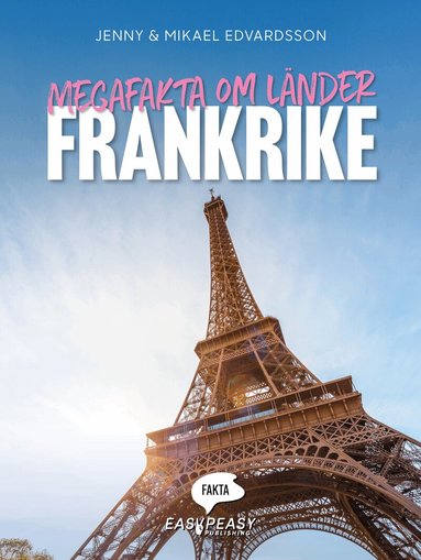 Jenny Edvardsson, Mikael Edvardsson - Megafakta om länder. Frankrike, Inbunden