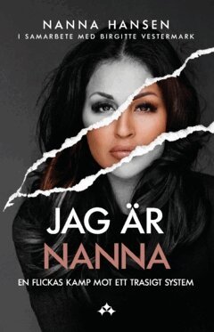 Nanna Hansen - Jag är Nanna : en flickas kamp mot ett trasigt system, Häftad