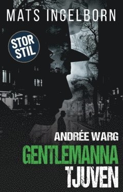 Andrée Warg - Gentlemannatjuven (STOR STIL)