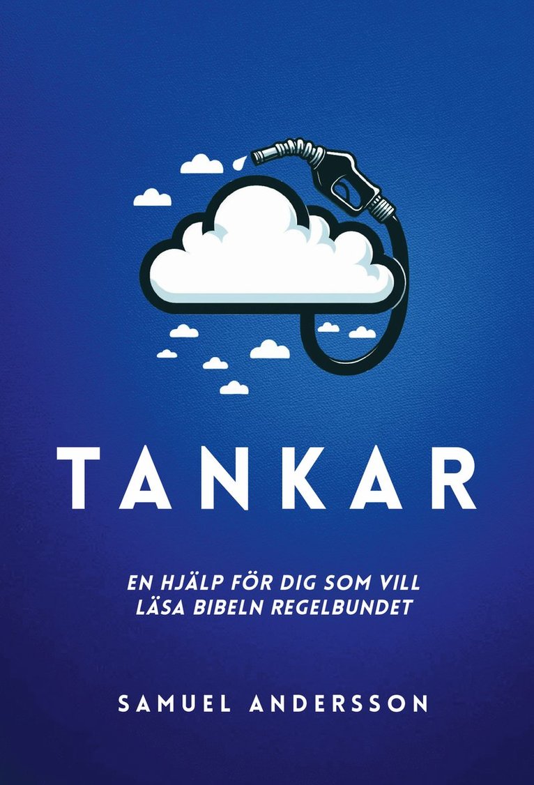 Samuel Andersson - Tankar-en hjälp för dig som vill läsa Bibeln regelbundet, Kartonnage