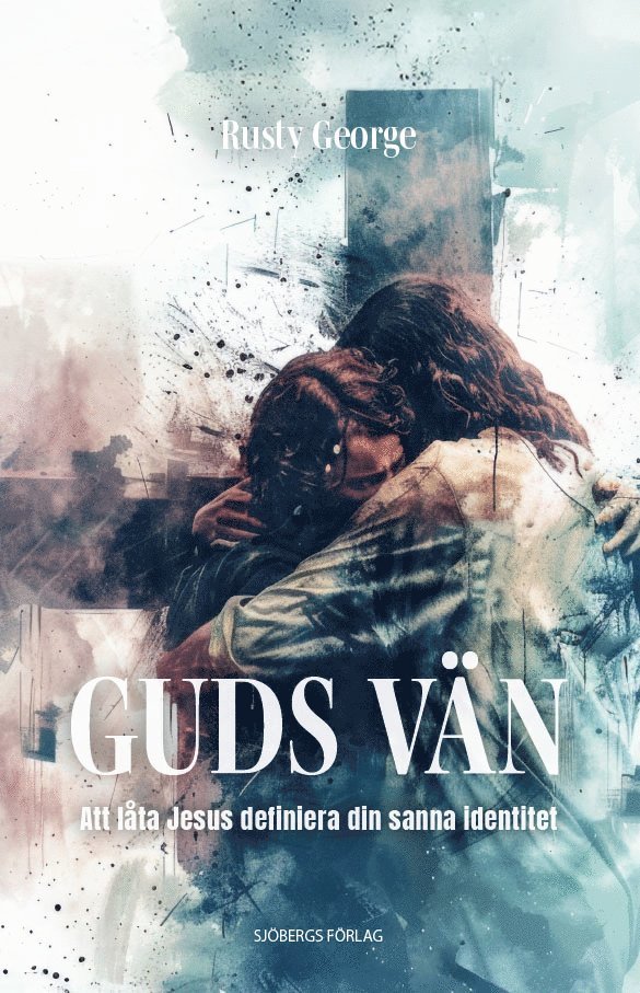 Rusty George - Guds vän : att låta Jesus definiera din sanna identitet, Häftad
