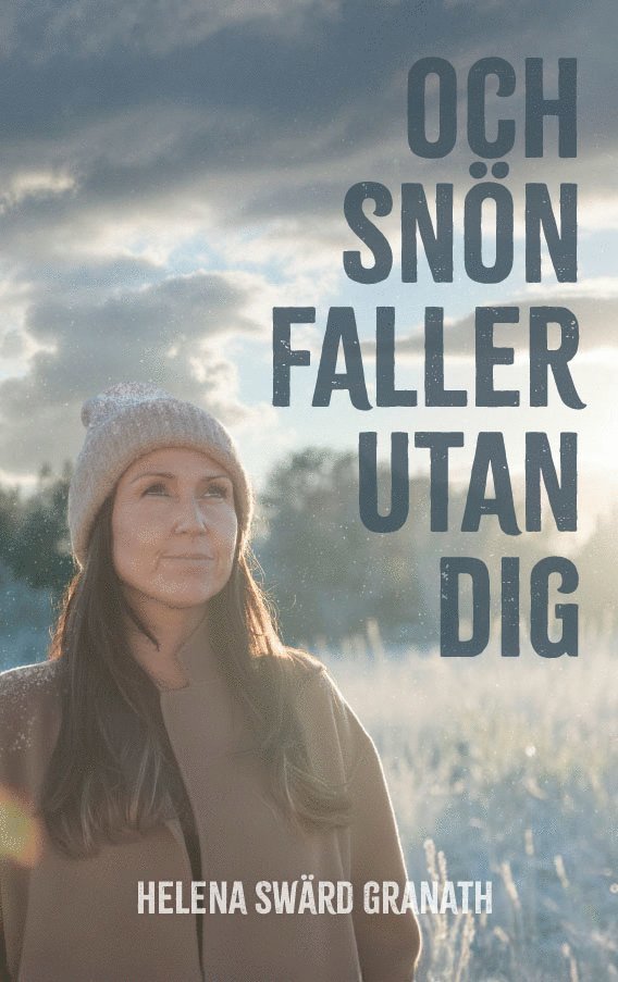 Helena Swärd Granath - Och snön faller utan dig, Häftad