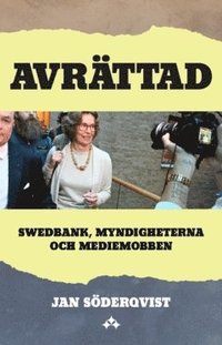 bokomslag Avrättad : Sverige, myndigheterna och mediemobben