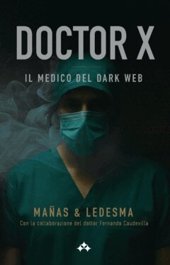 Jordi Ledesma, José Ángel Mañas - Doctor X  : Il medico del dark web, Häftad