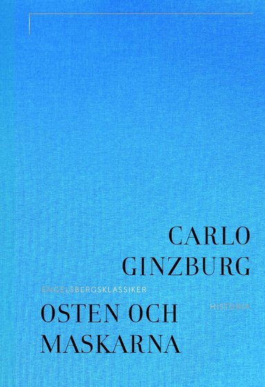 Carlo Ginzburg - Osten och maskarna : en 1500-talsmjölnares tankar om skapelsen, Inbunden