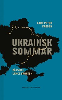 bokomslag Ukrainsk sommar: På cykel längs fronten
