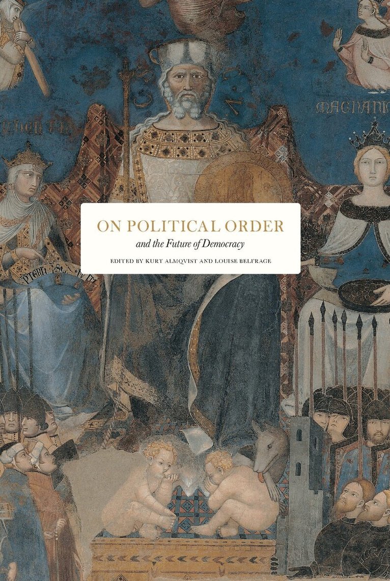 Ali Ansari, Gerard Baker, John Bew, Nicholas Carr, Cory J Clark, Marie Favereau, Sara Forsdyke, Francis J Gavin, Mauro Gilli, James Hankins, Marina Henke, Katja Hoyer, Stephen Kotkin, Alexander Lee, Fredrik Logevall, Rana Mitter, Oliver Moody, Kjell A Nordström, Marc Polymeropoulos, Brendan Simms, Monica Toft, Gunnar Wetterberg, Harvey Whitehouse, Michael Wilson, Adrian Wooldridge, Richard Wrangham, Ayse Zarakol, Philip Zelikow - On Political Order and the Future of Democracy, Inbunden. Tillgänglighet: Kommande