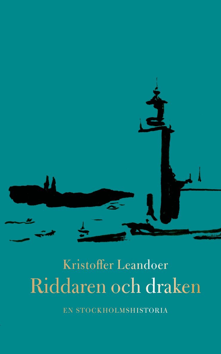 Kristoffer Leandoer - Riddaren och draken. En Stockholmshistoria, Inbunden. Tillgänglighet: Kommande