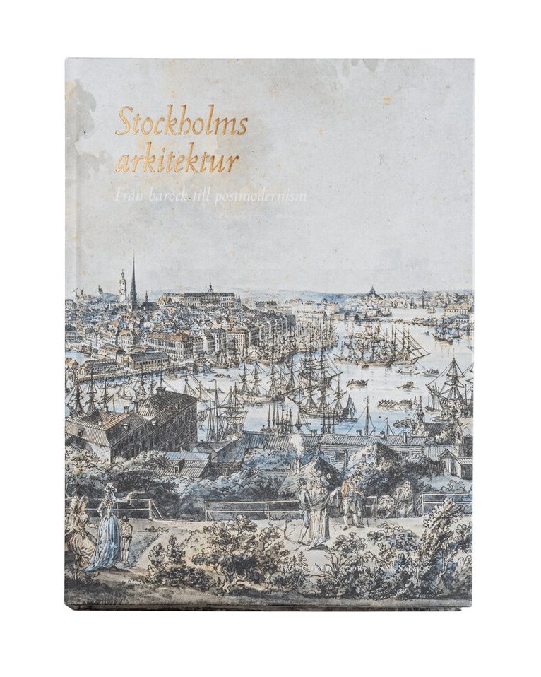 Stockholm architecture : From Baroque to Post-modernism