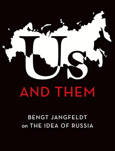 Bengt Jangfeldt - Us and Them : Bengt Jangfeldt on the Idea of Russia, Häftad