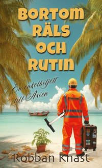 bokomslag Bortom räls och rutin : en enkelbiljett till Asien