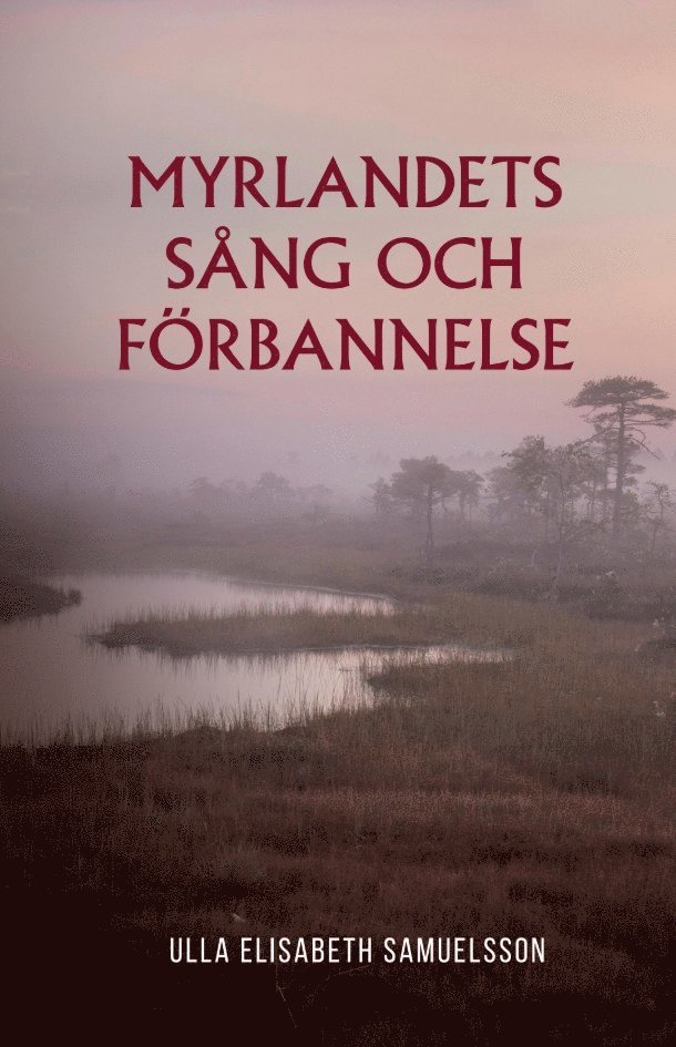 Ulla Elisabeth Samuelsson - Myrlandets sång och förbannelse, Storpocket