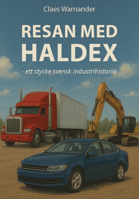 Claes Warnander - Resan med Haldex - ett stycke svensk industrihistoria, Häftad
