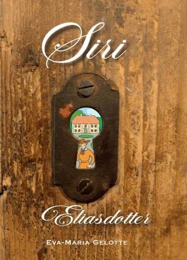 Eva-Maria Gelotte - Siri Eliasdotter, Häftad