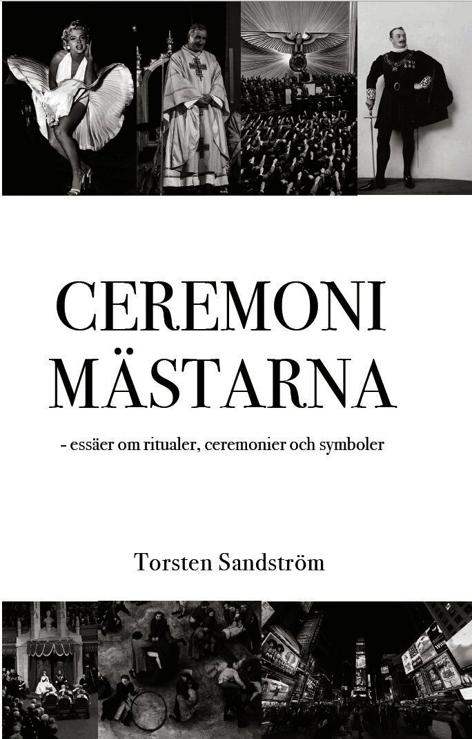 Ceremonimästarna - essäer om ritualer, ceremonier och symboler