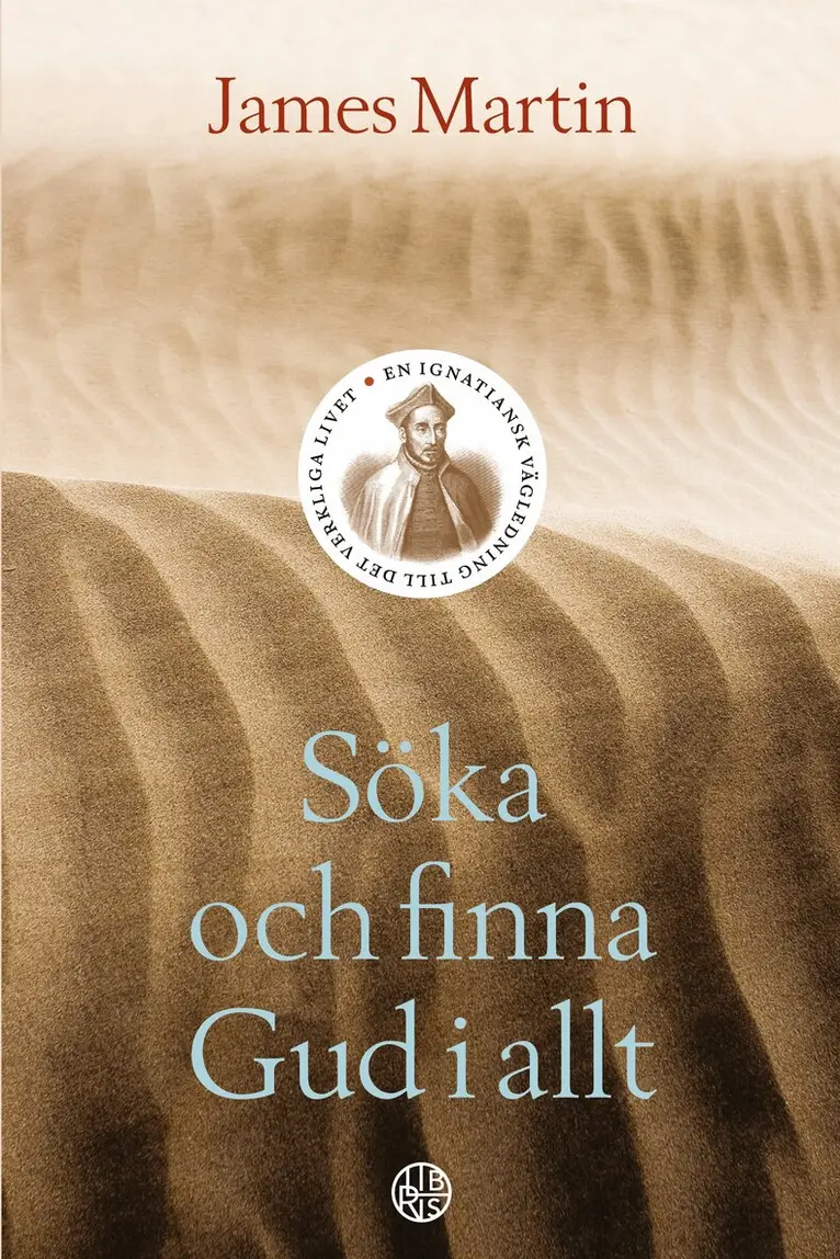 Söka och finna Gud : en ignatiansk vägledning till det verkliga livet