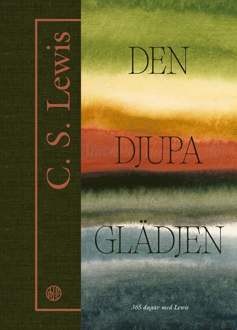 C.S. Lewis - Den djupa glädjen - 365 dagar med C. S. Lewis, Inbunden