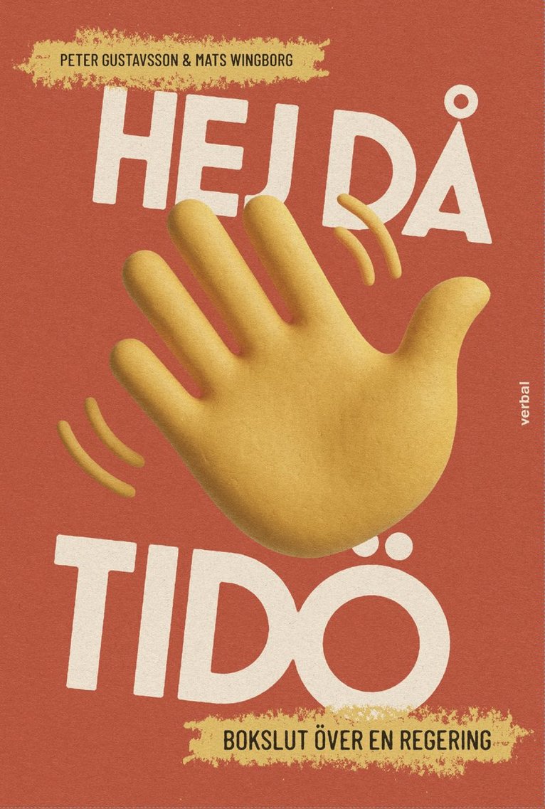 Peter Gustavsson, Mats Wingborg - Hej då Tidö : Bokslut över en regering, Häftad