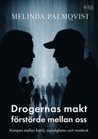 bokomslag Drogernas makt förstörde mellan oss