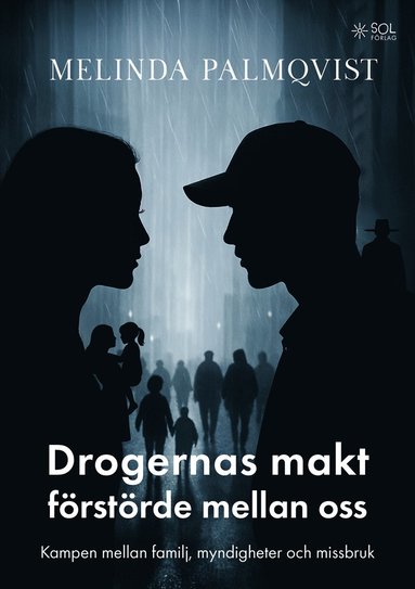 bokomslag Drogernas makt förstörde mellan oss