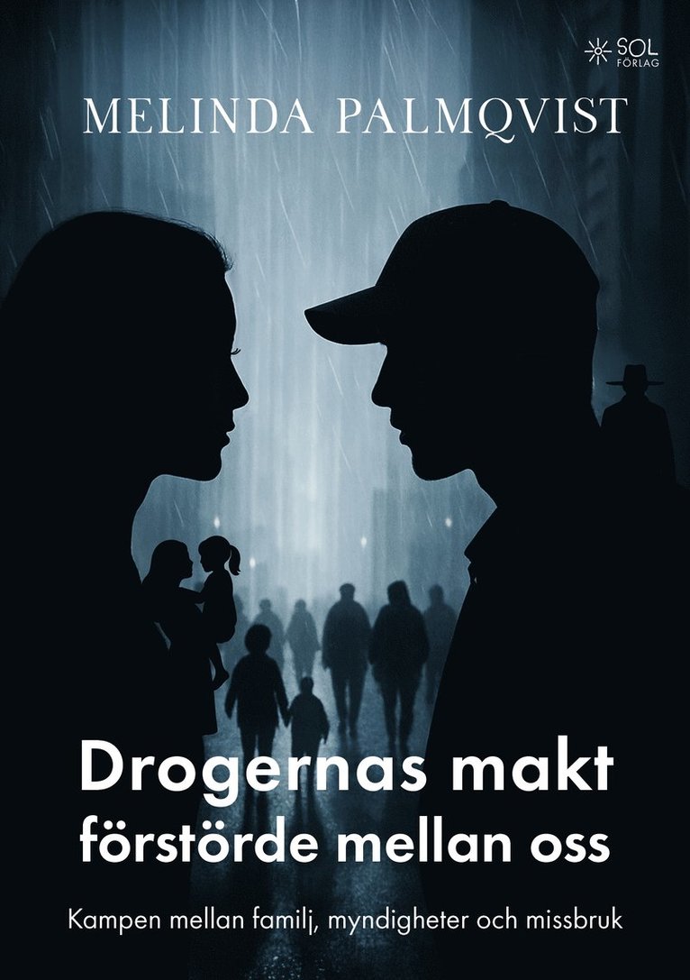 Drogernas makt förstörde mellan oss
