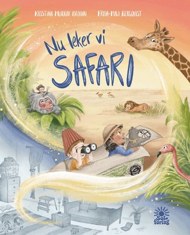 Kristina Murray Brodin - Nu leker vi safari, Inbunden