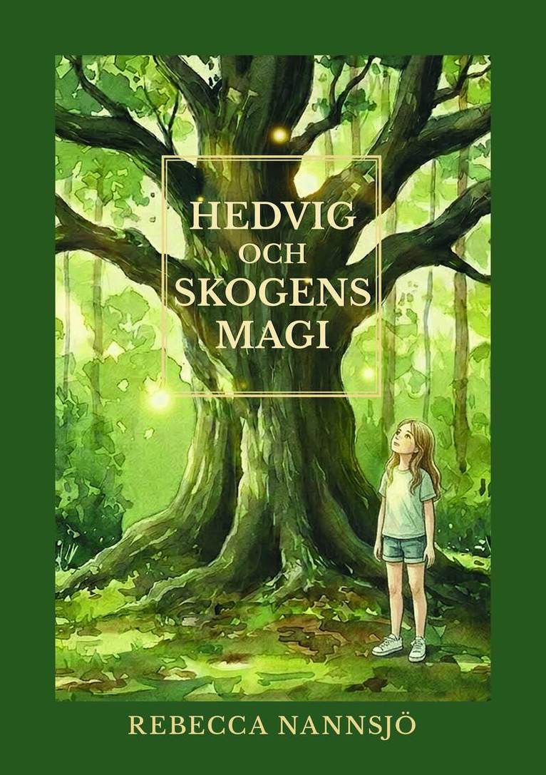 Rebecca Nannsjö - Hedvig och skogens magi, Inbunden