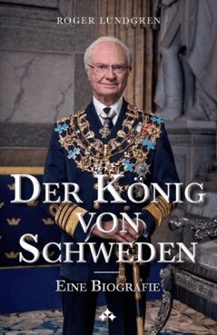 Roger Lundgren - Der König von Schweden : Eine Biografie, Häftad