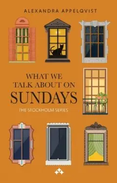 Alexandra Appelqvist - What we talk about on sundays, Häftad