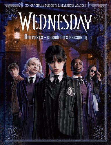 Ally Russel - Wednesday: Outcasts - vi som inte passar in : Den officiella guiden till Nevermore Academy, Inbunden