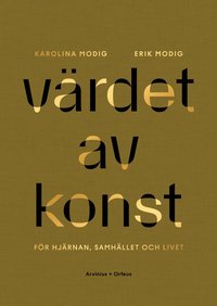 bokomslag Värdet av konst : för hjärnan, samhället och livet