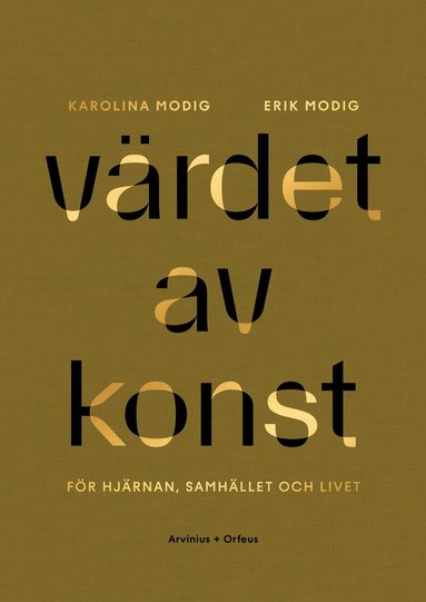 Karolina Modig, Erik Modig - Värdet av konst : för hjärnan, samhället och livet, Inbunden