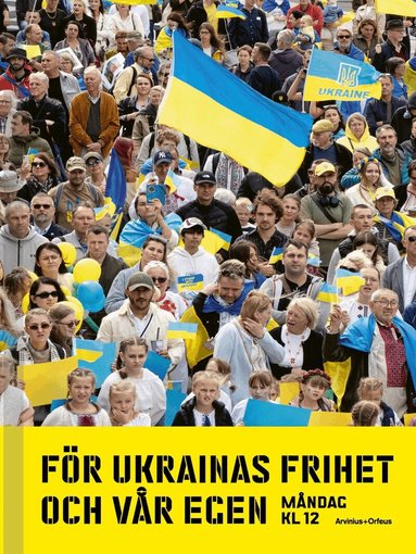 Per Enerud, Hans Petter Midttun, Gunnar Hökmark, Fredrik Malm, Tove Lifvendahl, Katarina O'Nils Franke, Andrij Ljubka, Stina Bengtsson, Maria Ludvigsson, Magnus Nilsson - För Ukrainas frihet och vår egen : måndag kl 12, Kartonnage