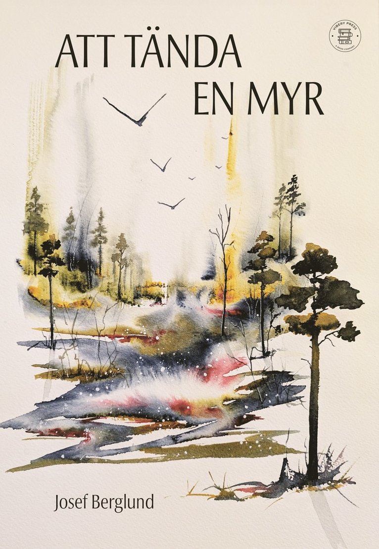 Josef Berglund - Att tända en myr, Häftad