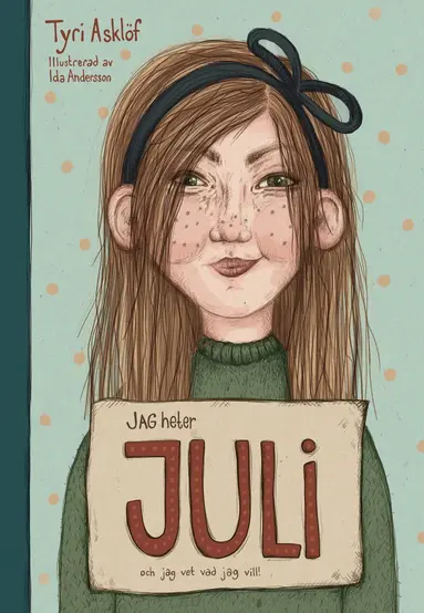 Tyri Asklöf - Jag heter Juli och jag vet vad jag vill!, Kartonnage