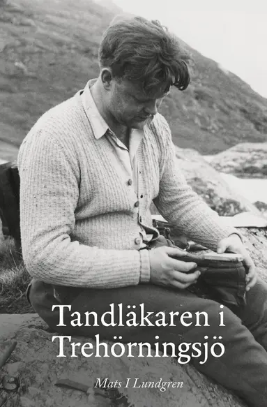 Mats I Lundgren - Tandläkaren i Trehörningsjö, Häftad. Tillgänglighet: Lägg till